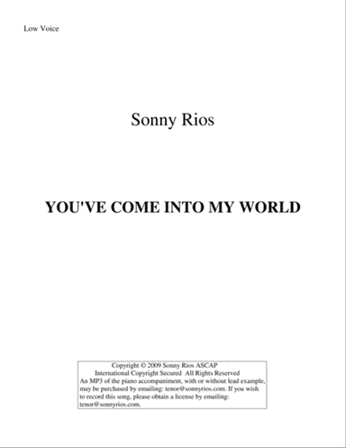 YOU'VE COME INTO MY WORLD