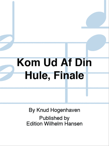 Kom Ud Af Din Hule, Finale