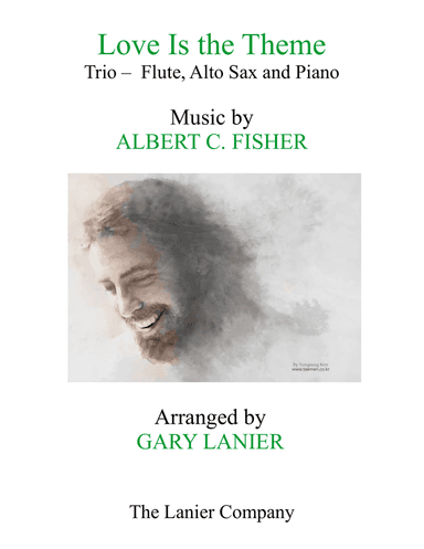 LOVE IS THE THEME (Trio – Flute, Alto Sax & Piano with Score/Part)