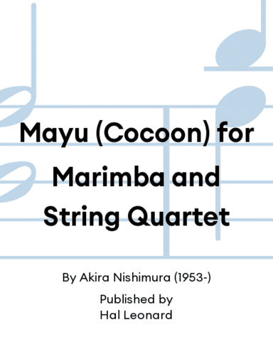 Mayu (Cocoon) for Marimba and String Quartet