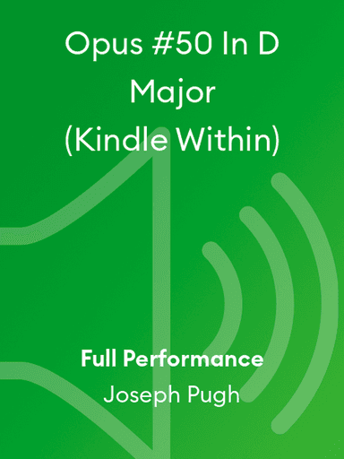 Opus #50 In D Major ( Kindle Within)