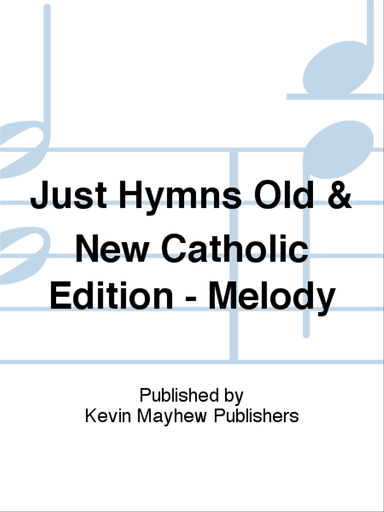 Just Hymns Old & New Catholic Edition - Melody