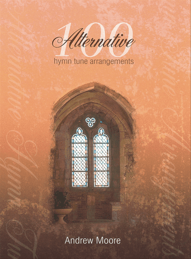 100 Alternative Hymn Tune Arrangements