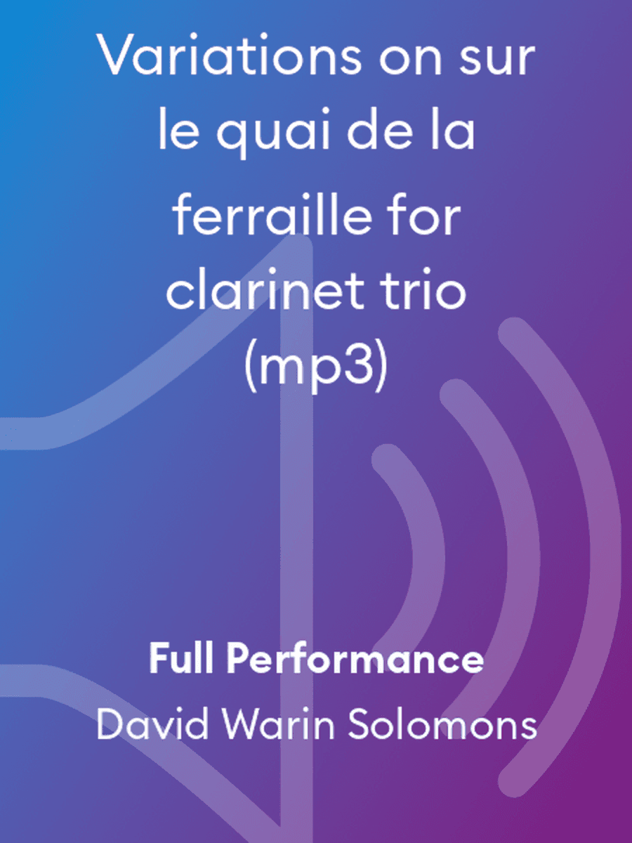 Variations on sur le quai de la ferraille for clarinet trio (mp3)
