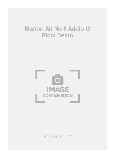 Manon Air No 6 Addio O Picol Desto