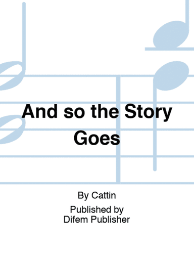 And so the Story Goes