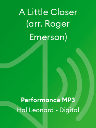 A Little Closer (arr. Roger Emerson)