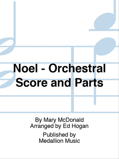 Noel - Orchestral Score and Parts