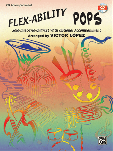 Flex-Ability Pops -- Solo-Duet-Trio-Quartet with Optional Accompaniment