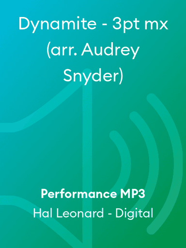 Dynamite - 3pt mx (arr. Audrey Snyder)
