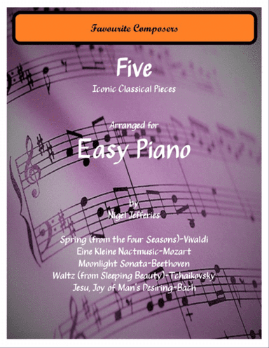 5 Iconic Classical Pieces arranged for easy piano (Book 1)