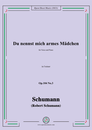 Schumann-Du nennst mich armes Madchen,Op.104 No.3,in f minor,for Voice and Piano