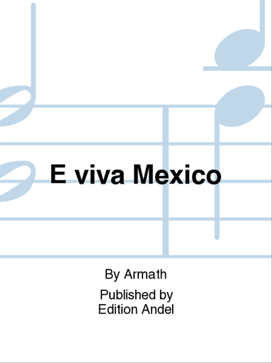 E viva Mexico