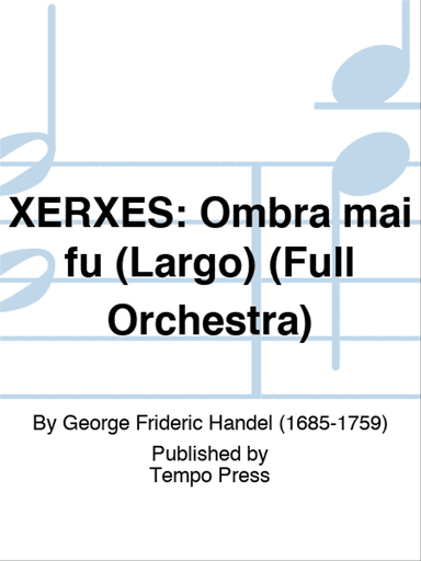 XERXES: Ombra mai fu (Largo) (Full Orchestra)