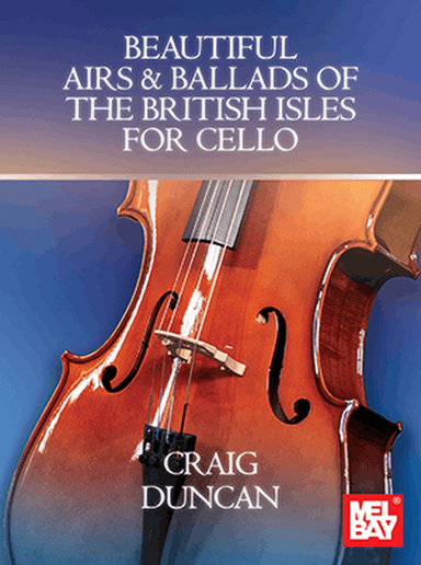 Beautiful Airs & Ballads of the British Isles for Cello
