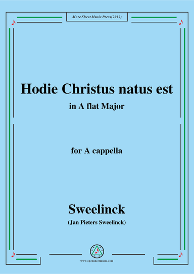 Sweelinck-Hodie Christus natus est,in A flat Major,for A cappella