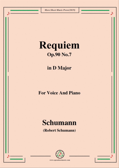 Schumann-Requiem,Op.90 No.7,in D Major,for Voice&Piano