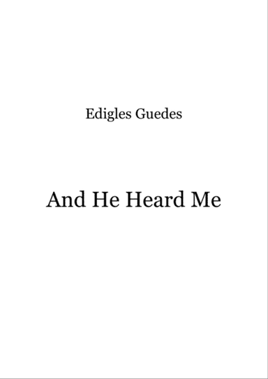 And He Heard Me