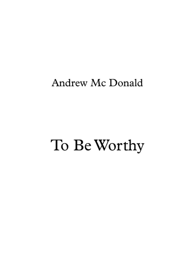 To Be Worthy