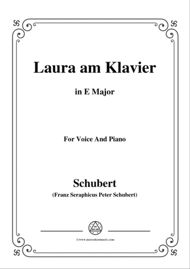 Schubert-Laura am Klavier(Laura at the Piano),1st version,D.388,in E Major,for Voice&Piano
