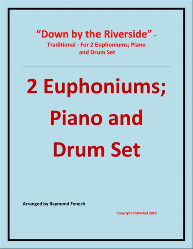 Down by the Riverside - Traditional - 2 Euphoniums; Piano and Drum Set - Intermediate level