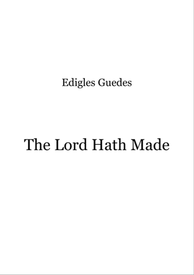 The Lord Hath Made