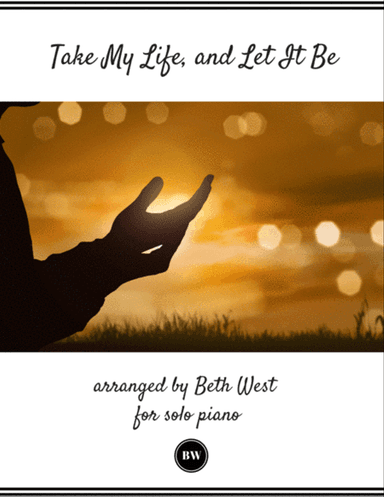 Take My Life, and Let It Be