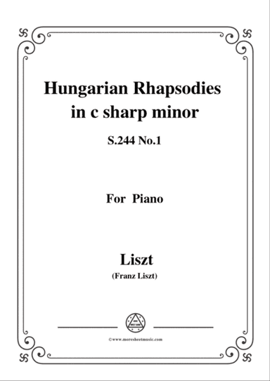 Liszt-Hungarian Rhapsodies,S.244 No.1 in c sharp minor,for piano