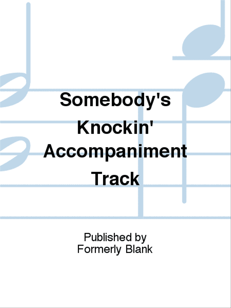 Somebody's Knockin' Accompaniment Track