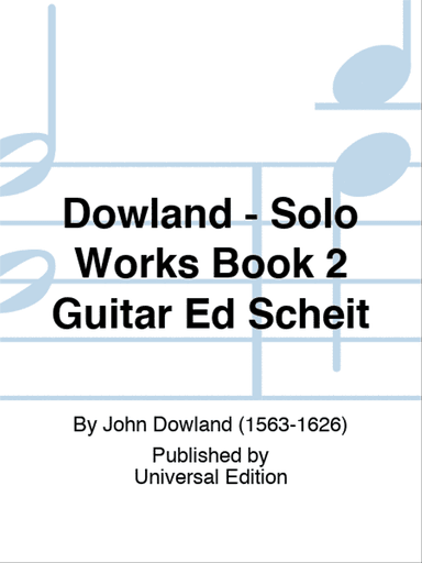 Dowland - Solo Works Book 2 Guitar Ed Scheit