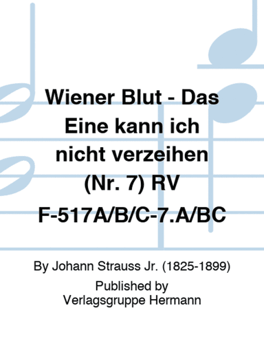 Wiener Blut - Das Eine kann ich nicht verzeihen (Nr. 7) RV F-517A/B/C-7.A/BC
