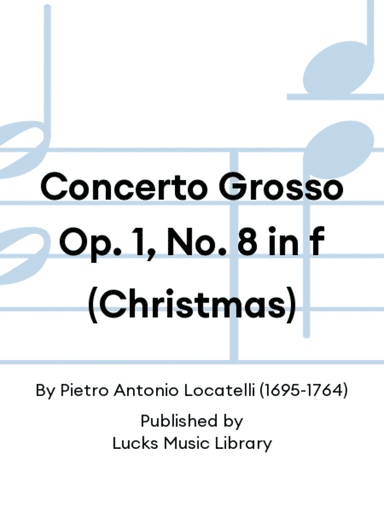 Concerto Grosso Op. 1, No. 8 in f (Christmas)