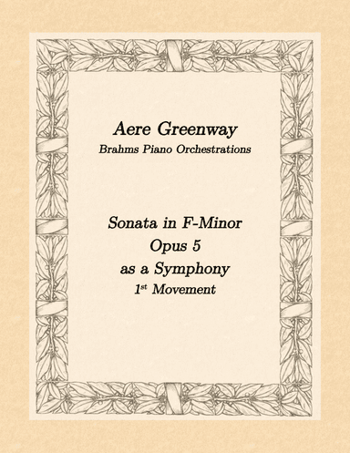 Brahms Sonata in F-minor, Opus 5, 1st movement, as a Symphony