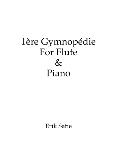 Gymnopédie No.1 - For Flute & Piano w/ individual parts
