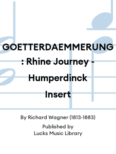 GOETTERDAEMMERUNG: Rhine Journey - Humperdinck Insert