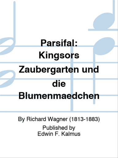 PARSIFAL: Kingsors Zaubergarten und die Blumenmaedchen
