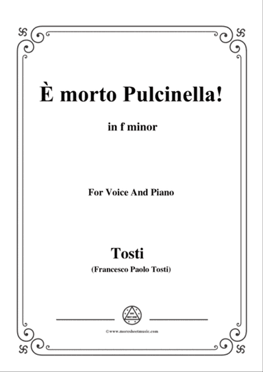 Tosti-È morto Pulcinella! In f minor,for voice and piano
