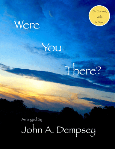 Were You There (Trio for Clarinet, Viola and Piano)