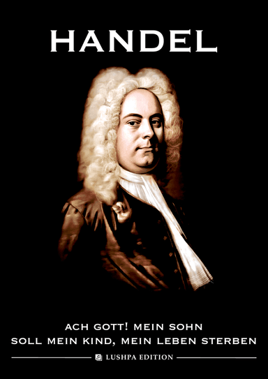 Ach Gott! Mein Sohn // Soll mein Kind