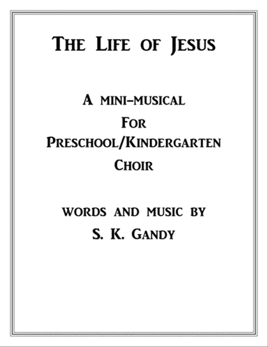 Life of Jesus Mini-Musical for Preschool/Kindergarten Choir