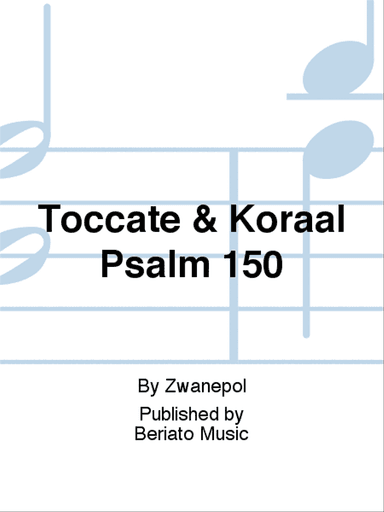 Toccate & Koraal Psalm 150
