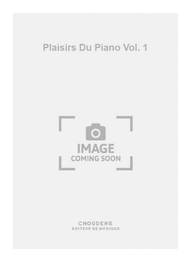Plaisirs Du Piano Vol. 1