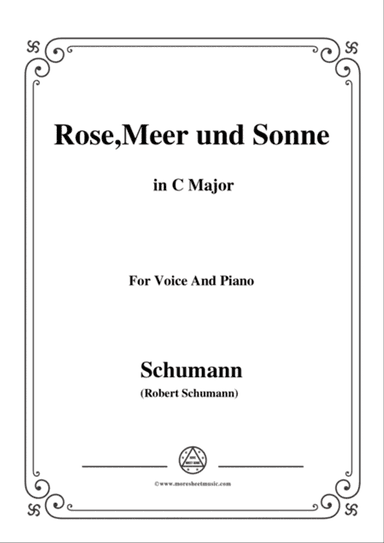 Schumann-Rose,Meer und Sonne,in C Major,for Voice and Piano