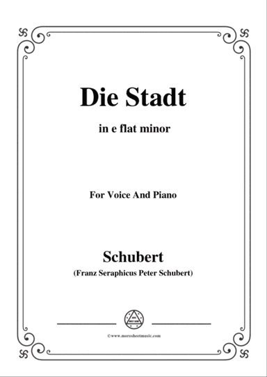 Schubert-Die Stadt,in e flat minor,for Voice and Piano