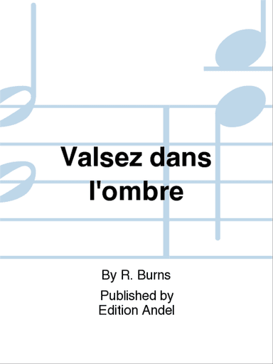 Valsez dans l'ombre