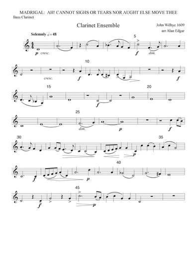 AH! CANNOT SIGHS OR TEARS NOR AUGHT ELSE MOVE THEE. (Clarinet Sextet)