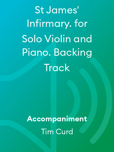 St James' Infirmary. for Solo Violin and Piano. Backing Track