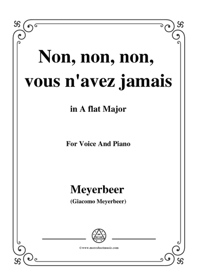Meyerbeer-Non, non, non, vous n'avez jamais,from 'Les Huguenots',in A flat Major,for Voice and Piano