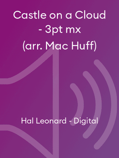 Castle on a Cloud - 3pt mx (arr. Mac Huff)