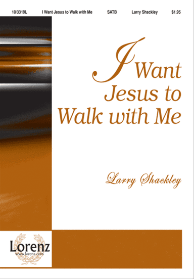 I Want Jesus to Walk with Me